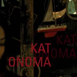 Kat Onoma : Kat Onoma Kat Onoma : Kat Onoma
